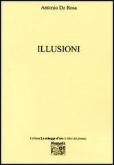 Illusioni di Antonio De Rosa edito da Montedit
