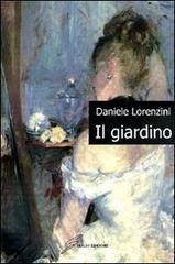 Il giardino di Daniele Lorenzini edito da Giraldi Editore
