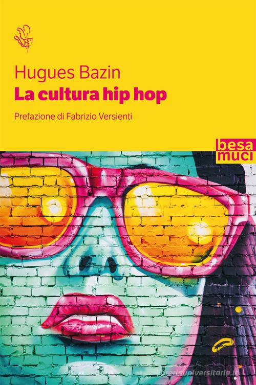 La cultura hip hop di Hugues Bazin edito da Controluce (Nardò)
