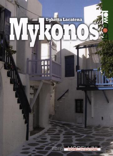 Mykonos di Ughetta Lacatena edito da Morellini