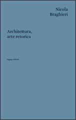 Architettura, arte retorica di Nicola Braghieri edito da SAGEP