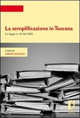 La semplificazione in Toscana. La legge n. 40 del 2009 di Andrea Simoncini edito da Firenze University Press