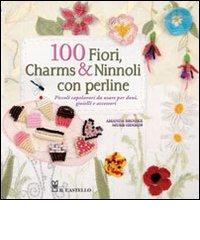 100 fiori, charms & ninnoli con perline di Amanda B. Murr-Hinson edito da Il Castello