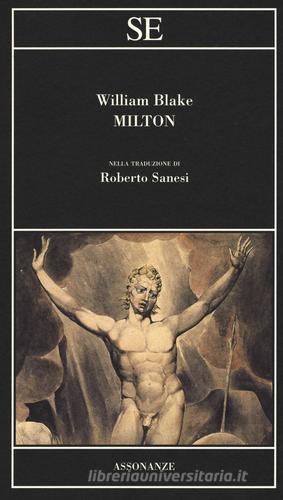 Milton. Testo inglese a fronte. Ediz. bilingue di William Blake edito da SE