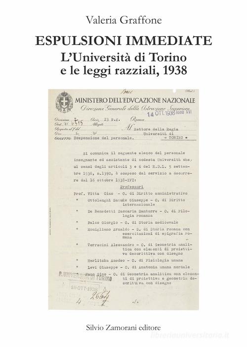 Espulsioni immediate. L'Università di Torino e le leggi razziali, 1938 di Valeria Graffone edito da Zamorani
