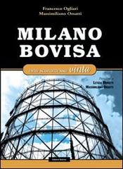 Milano Bovisa. Una scommessa vinta di Francesco Ogliari, Massimiliano Orsatti edito da Edizioni Selecta
