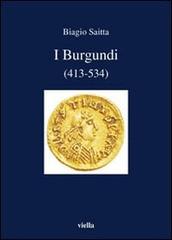 I burgundi (413-534) di Biagio Saitta edito da Viella
