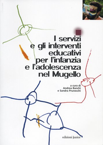I servizi e gli interventi educativi per l'infanzia e l'adolescenza nel Mugello edito da Edizioni Junior