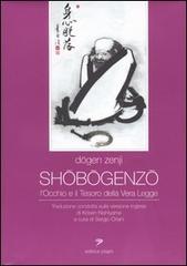 Shobogenzo. L'occhio e il tesoro della vera legge di Zenji Dogen edito da Pisani