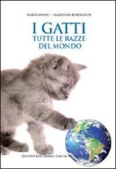 I gatti. Tutte le razze del mondo di Marta Avanzi, Valentina Bortignon edito da Castel Negrino