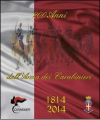 200 anni dell'Arma dei Carabinieri edito da Digital Print