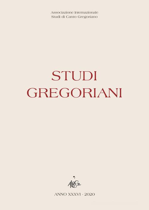 Studi gregoriani (2020). Ediz. multilingue vol.36 edito da Musidora