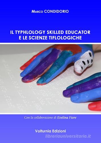 Il typhlology skilled educator e le scienze tiflologiche di Marco Condidorio edito da Volturnia Edizioni