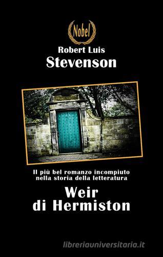 Weir di Hermiston di Robert Louis Stevenson edito da Nobel