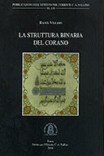 La struttura binaria del Corano di R. Villano edito da Ist. per l'Oriente C.A. Nallino