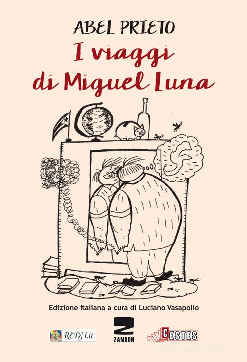 I viaggi di Miguel Luna di Abel Prieto edito da Zambon Editore