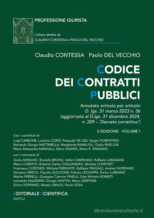 Codice dei Contratti Pubblici. Annotato articolo per articolo D. lgs. 31 marzo 2023 n.36 (aggiornato al D.lgs. 31 dicembre 2024, n.209 “Decreto correttivo”) di Claudio Contessa, Paolo Del Vecchio edito da Editoriale Scientifica