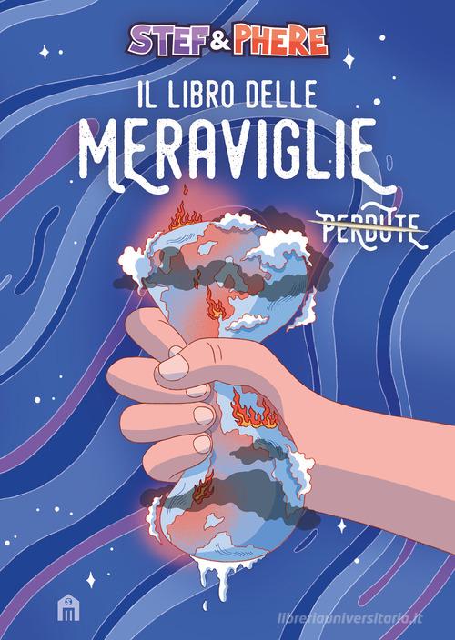 Il libro delle meraviglie. Timeport. Ediz. speciale di Stef & Phere edito da Magazzini Salani