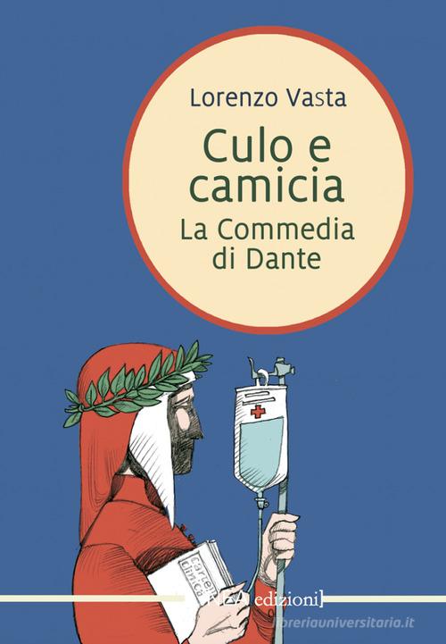 Libro Culo e camicia. La commedia di Dante di Lorenzo Vasta Linea narrativa di Linea Edizioni