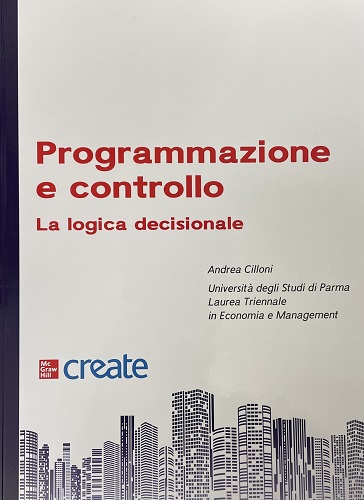 Programmazione e controllo. La logica decisionale di Andrea Cilloni edito da McGraw-Hill Education