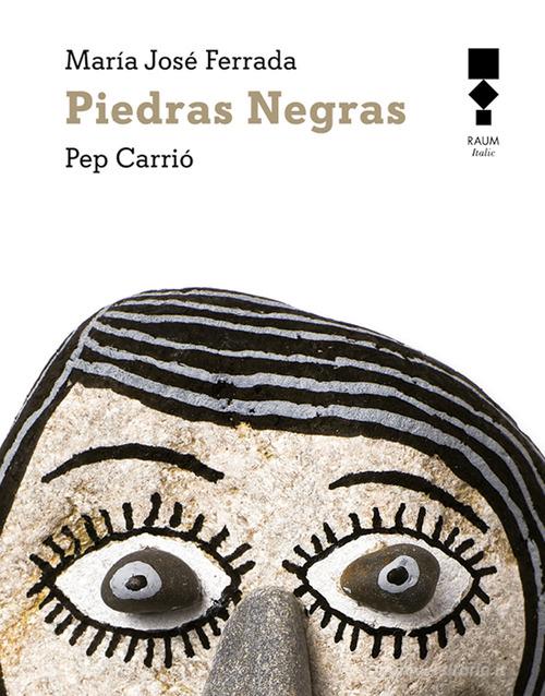 Libro Piedras Negras di Ferrada María José di RAUM Italic