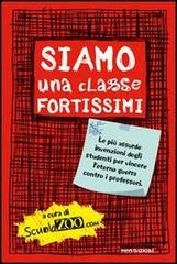 Siamo una classe fortissimi edito da Mondadori