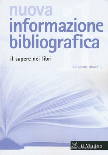 Nuova informazione bibliografica (2016) vol.1 edito da Il Mulino