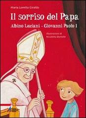 Il sorriso del Papa. Albino Luciani. Giovanni Paolo I di Maria Loretta Giraldo edito da EMP