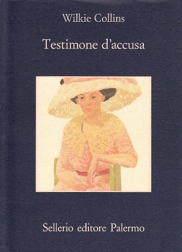 Testimone d'accusa di Wilkie Collins edito da Sellerio Editore Palermo