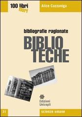 Biblioteche di Alice Cazzaniga edito da Unicopli