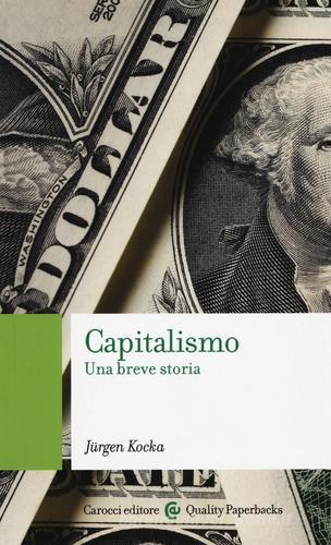 Capitalismo. Una breve storia di Jürgen Kocka edito da Carocci