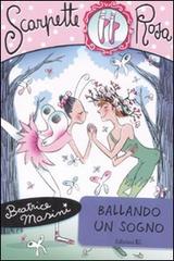 Ballando un sogno. Scarpette rosa di Beatrice Masini edito da EL