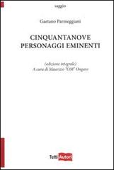 Cinquantanove personaggi eminenti di Gaetano Parmeggiani edito da Lampi di Stampa