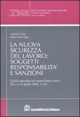 La nuova sicurezza del lavoro: soggetti, responsabilità e sanzioni di Novelio Furin, Enrico De Negri edito da La Tribuna