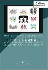 Il test di Rorschach. Modelli interpretativi clinici dello psicogramma di Klopfer di Mario Fioravanti, Debora Pasca, Moira Tomei edito da Nuova Cultura