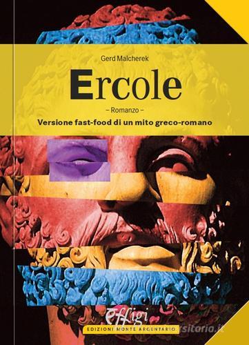 Ercole. Versione fast-food di un mito greco-romano di Gerd Malcherek edito da C&P Adver Effigi