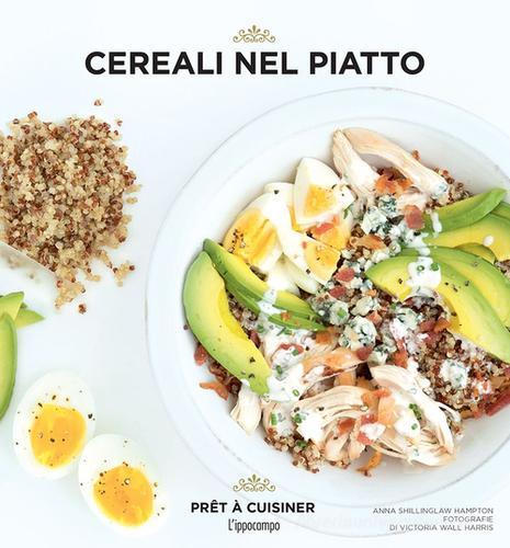 Cereali nel piatto di Ana Shillinglaw Hampton edito da L'Ippocampo