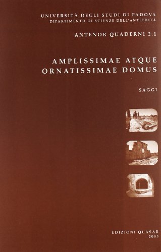 Amplissimae atque ornatissimae domus (Aug., Civ., II, 20, 26). L'edilizia residenziale nelle città della Tunisia romana edito da Quasar