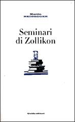 Seminari di Zollikon di Martin Heidegger edito da Guida