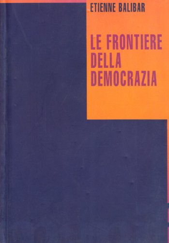 Le frontiere della democrazia di Étienne Balibar edito da Manifestolibri