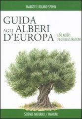 Guida degli alberi d'Europa. Ediz. illustrata di Margot Spohn, Roland Spohn edito da Franco Muzzio Editore