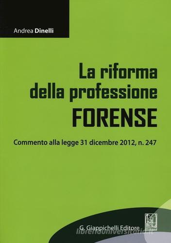 La riforma della professione forense di Andrea Dinelli edito da Giappichelli-Linea Professionale