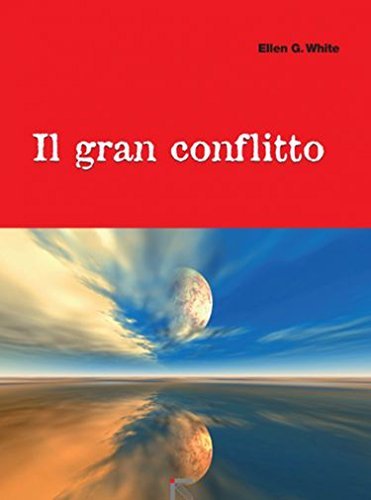 Il gran conflitto di Ellen G. White edito da ADV