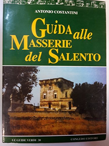 Guida alle masserie del Salento di Antonio Costantini edito da Congedo