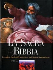 La sacra Bibbia. Luoghi e storie del Vecchio e del Nuovo Testamento di Gianni Guadalupi edito da White Star