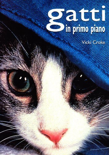 Gatti in primo piano di Vicki Constantine Croke edito da Leonardo International