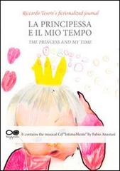 The princess and my time. Con CD Audio di Riccardo Tesoro edito da Tempopirata