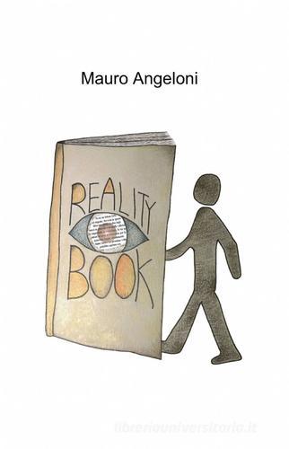 Reality book di Mauro Angeloni edito da ilmiolibro self publishing