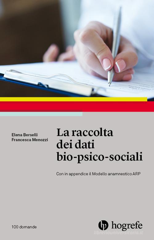 Raccolta dei dati bio-psico-sociali di Elena Berselli, Francesca Menozzi edito da Hogrefe