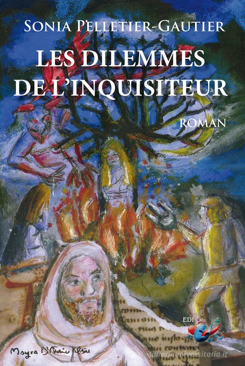 Le dilemmes de l'Inquisiteur di Sonia Pelletier-Gautier edito da Editrice Domenicana Italiana